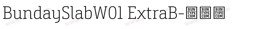 BundaySlabW01 ExtraB字体转换